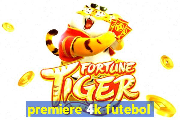 premiere 4k futebol